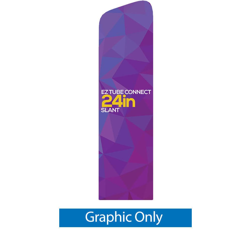 2 ft. EZ Tube® Connect Slanted Top Single-Sided White Back Fabric (Graphic Only) - Print Banners NYC